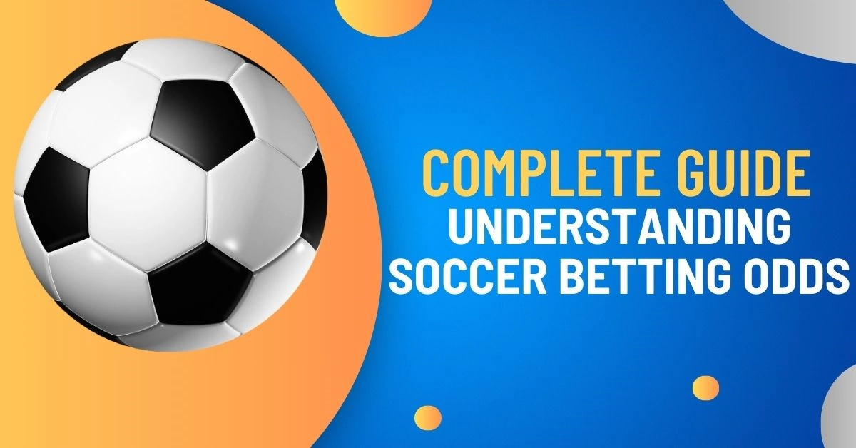 Understanding Soccer Betting